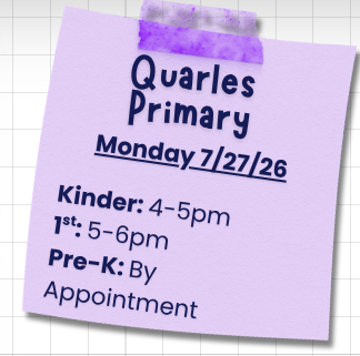 A purple sticky note is taped at the top with a strip of purple tape. The note sits on a faint grid‑pattern background. Dark blue text reads: “Quarles Primary — Monday 7/27/26. Kinder: 4–5pm. 1st: 5–6pm. Pre‑K: By Appointment.”